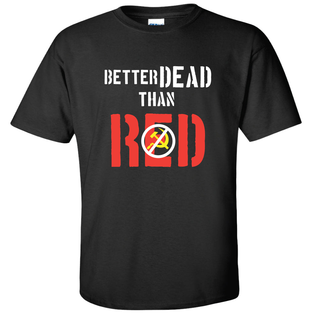Cold War Classic - Better Dead Than Red - T-shirt