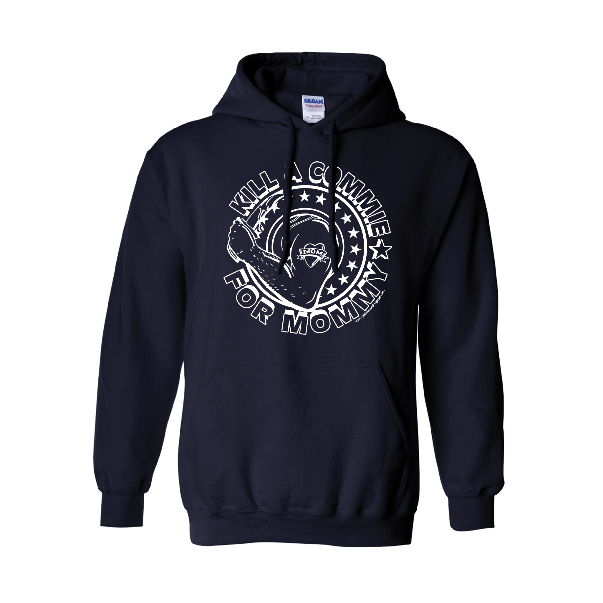 "Kill A Commie For Mommy" Hooded Sweatshirts