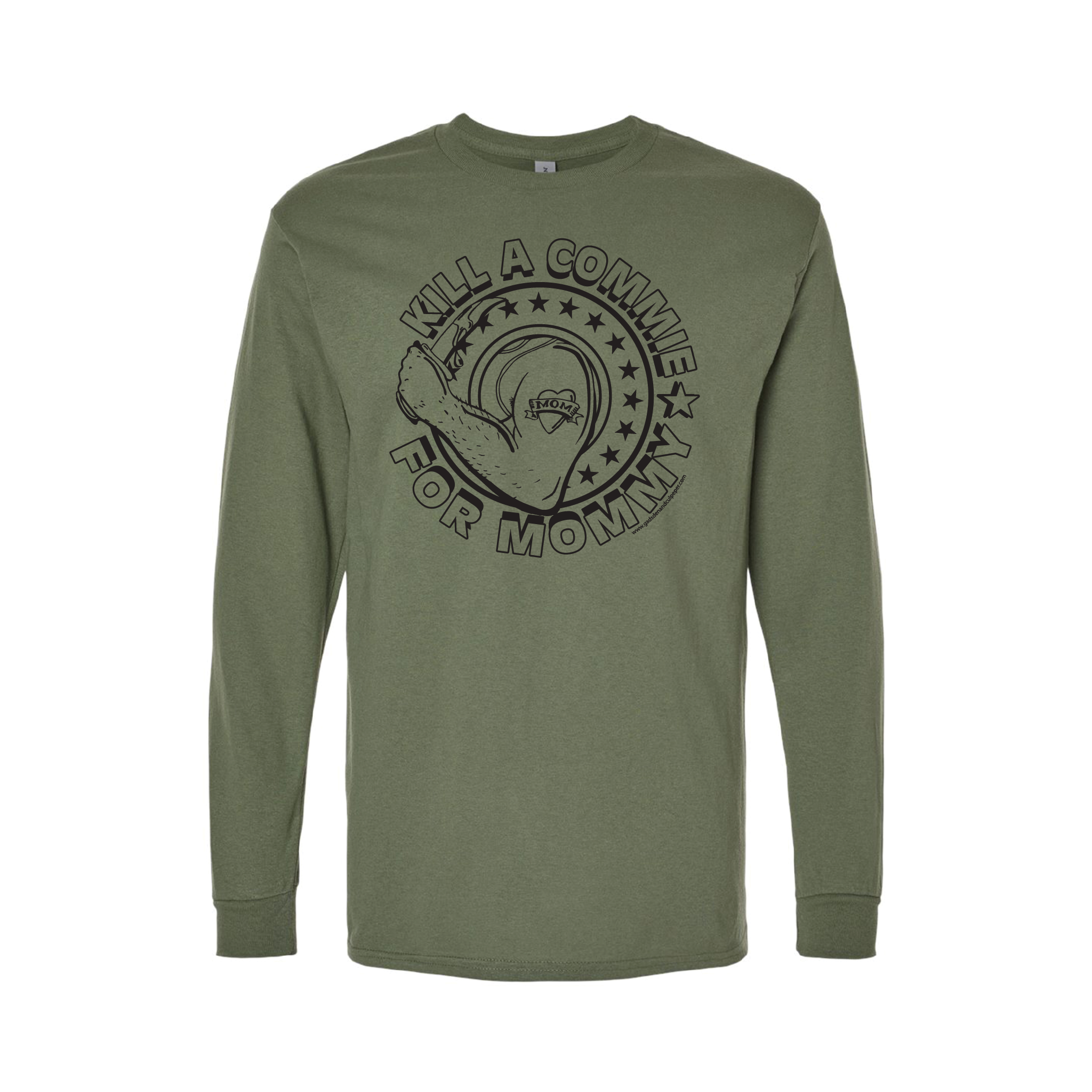 "Kill A Commie For Mommy" Longsleeve T-Shirts