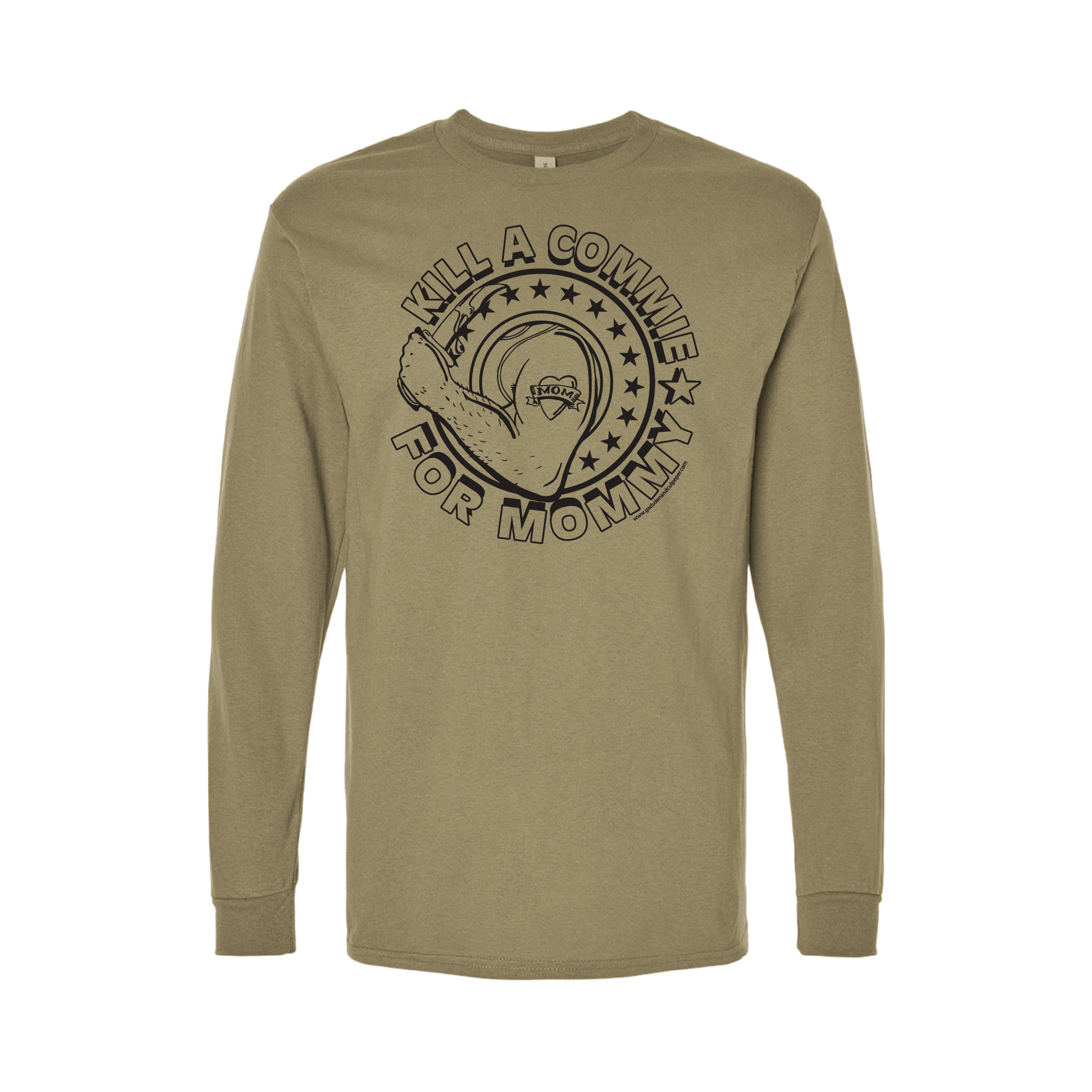 "Kill A Commie For Mommy" Longsleeve T-Shirts