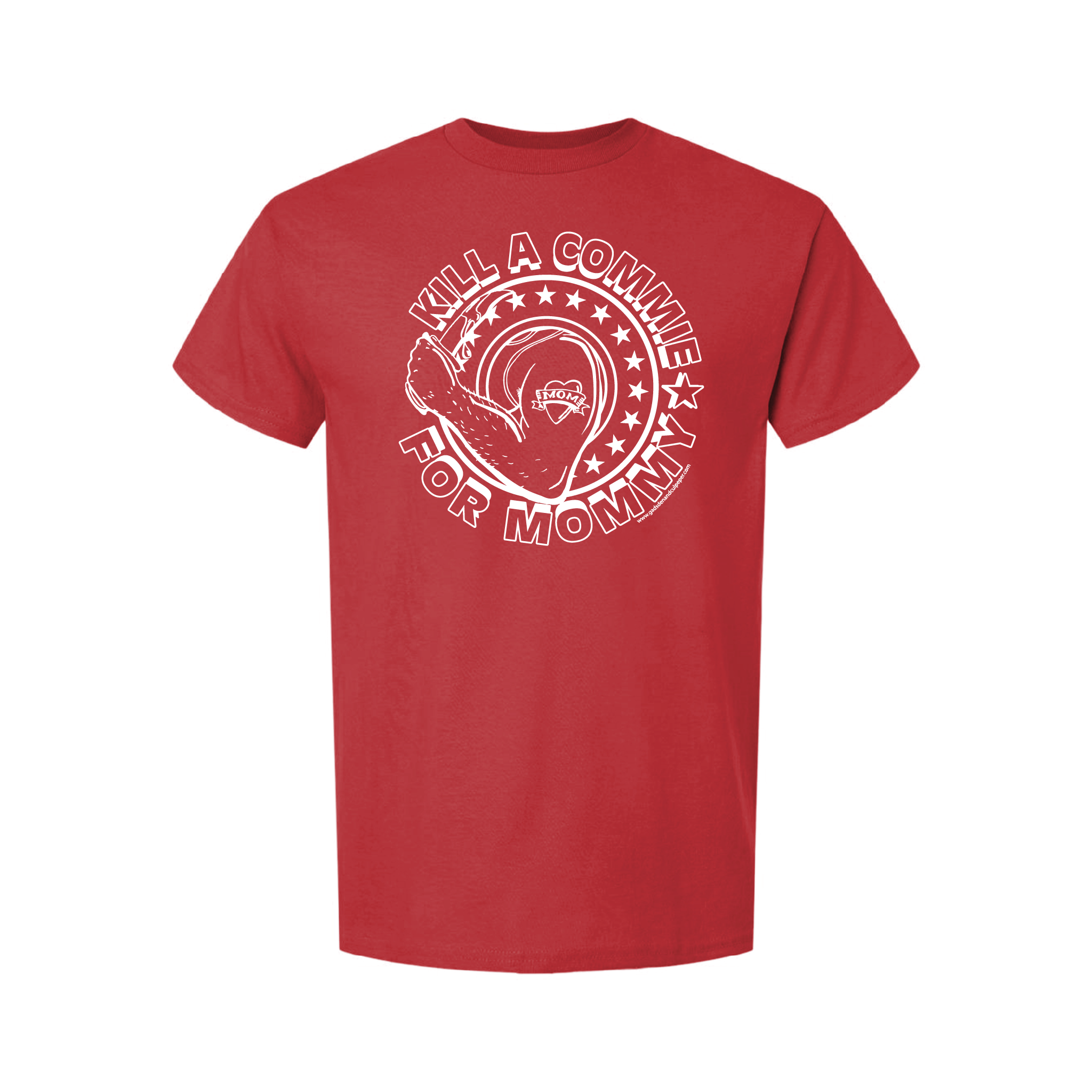 "Kill A Commie For Mommy" T-Shirts