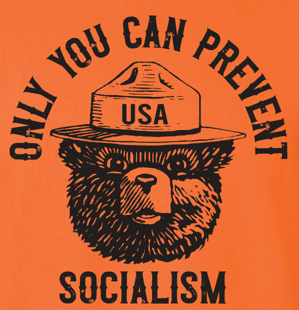 Smokey "Only You Can Prevent Socialism" T-Shirts