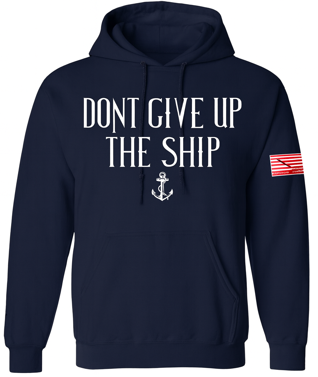 Dont Give Up The Ship - Hooded Sweatshirt - Navy Blue