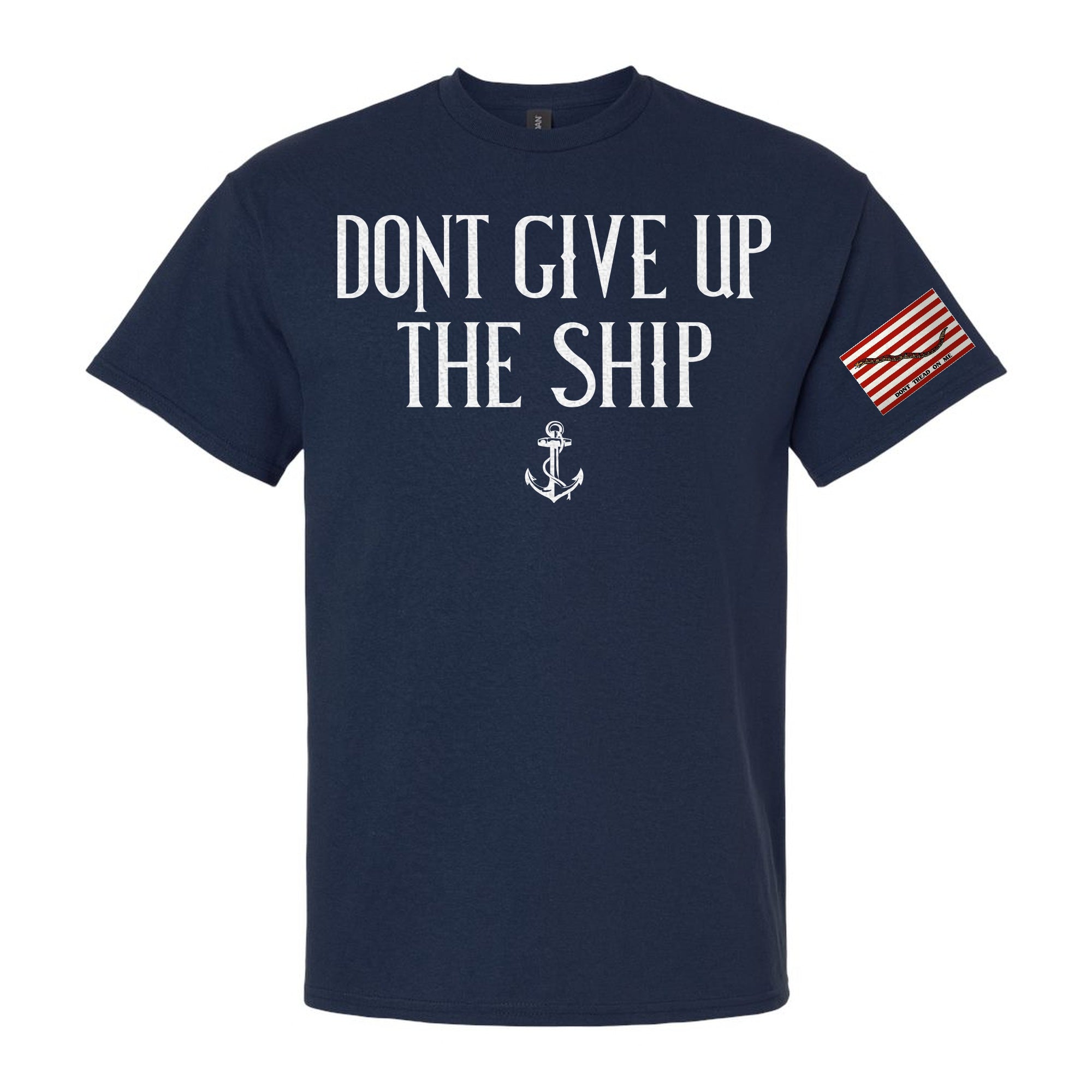 Don't Give Up The Ship T-Shirts