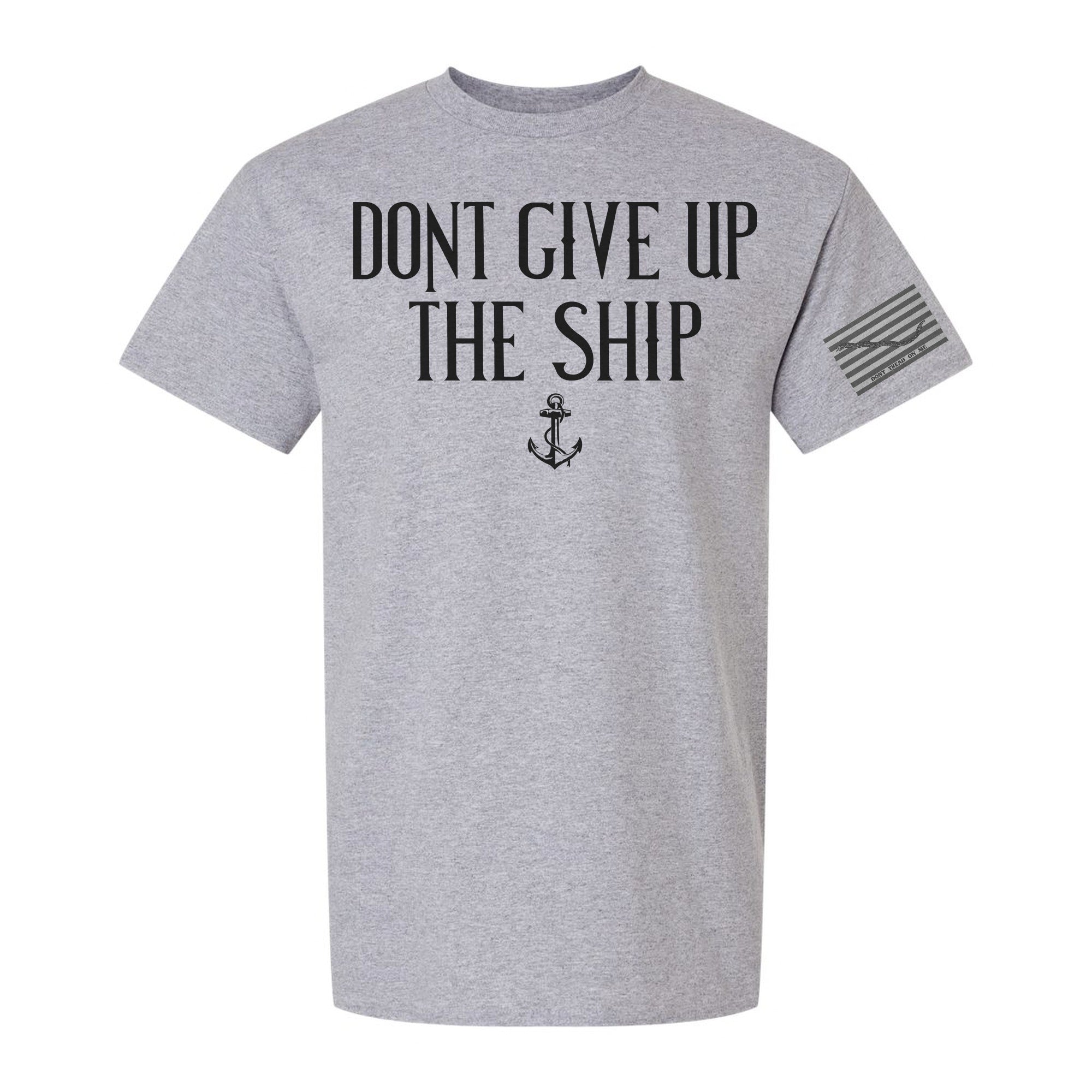 Don't Give Up The Ship T-Shirts