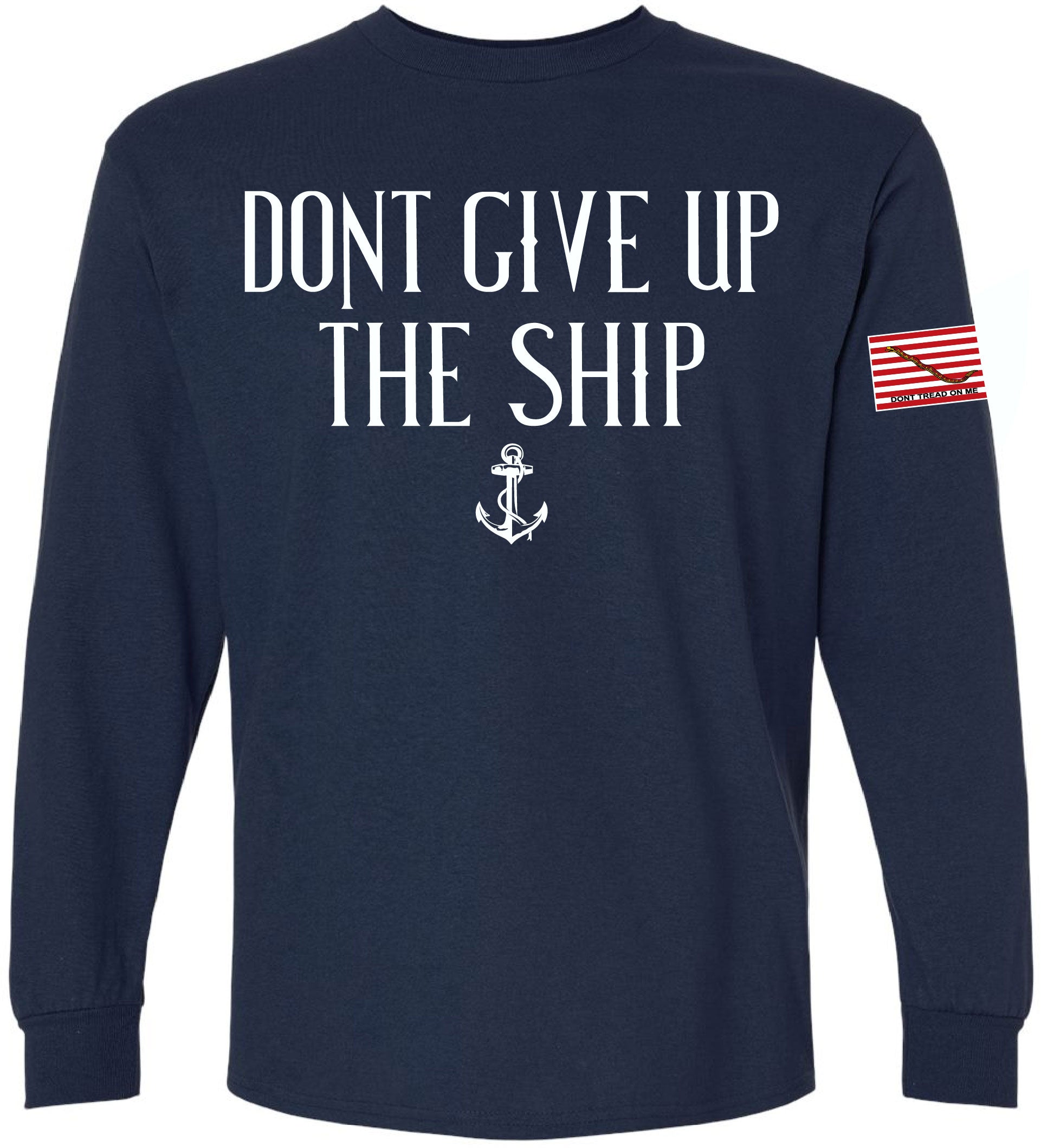 NEW - Dont Give Up The Ship - LONGSLEEVE