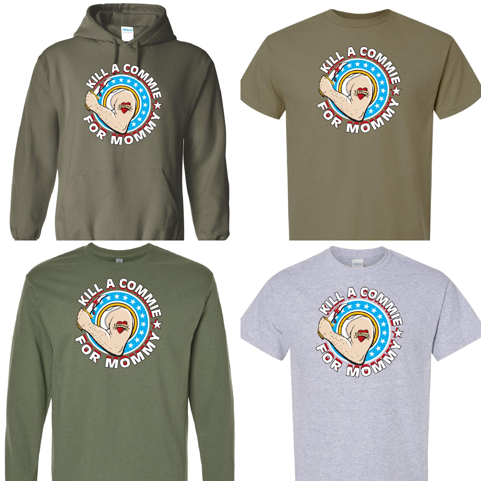 Kill a Commie For Mommy Shirts