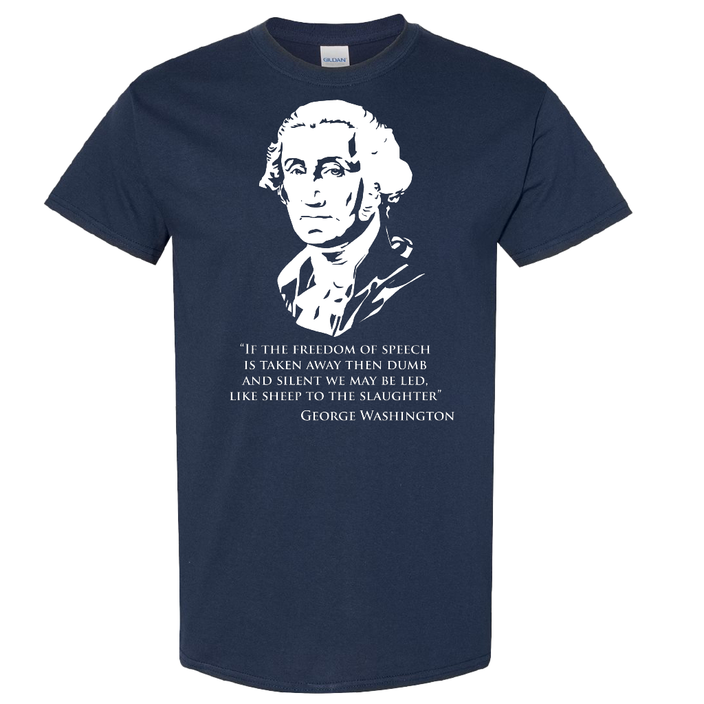 George Washington T-Shirt - Freedom of Speech - 100% US Made