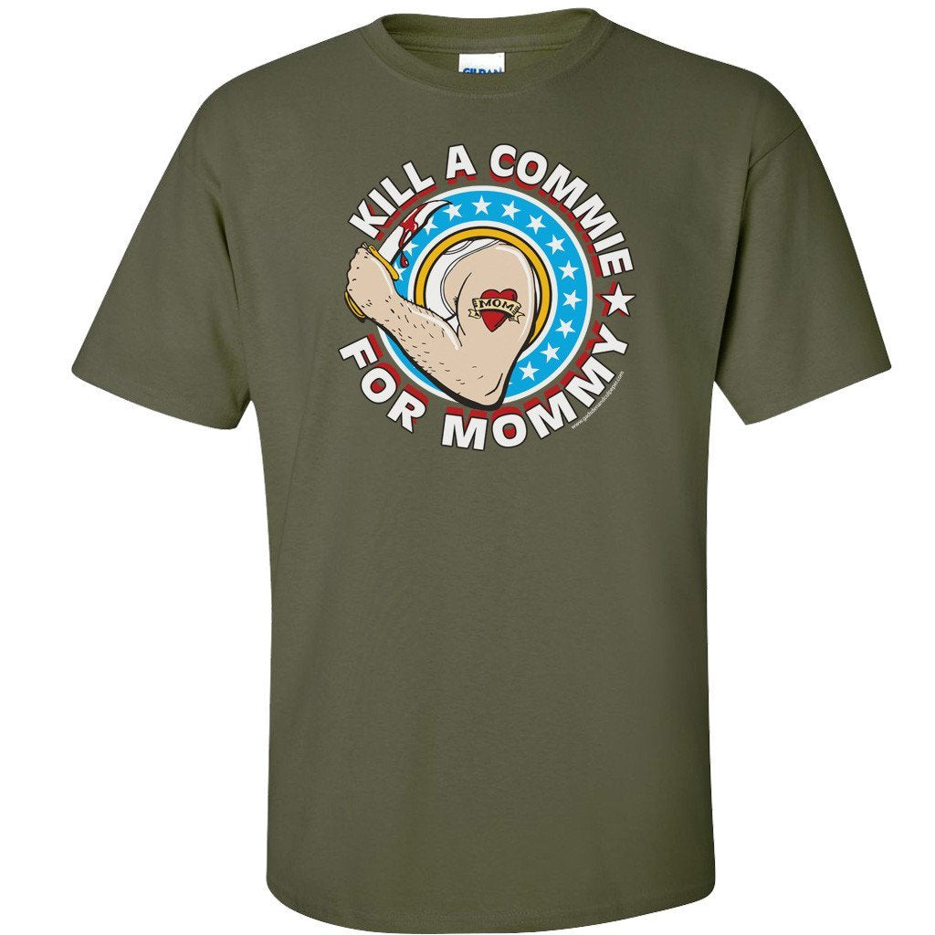 Kill a Commie For Mommy T-Shirt