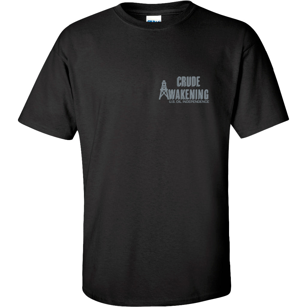 Crude Awakening - U.S. Oil Independence T-shirt - Black